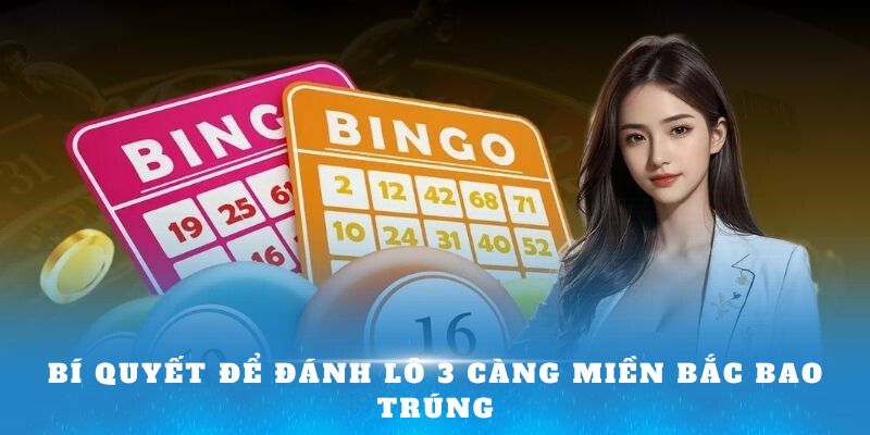 Bí quyết để đánh Lô 3 càng miền Bắc bao trúng