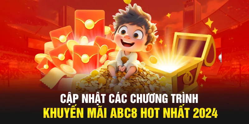 Tổng hợp các chương trình khuyến mãi cực hot tại nhà cái ABC8