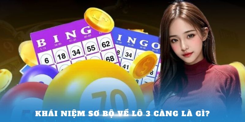 Khái niệm sơ bộ về lô 3 càng là gì?