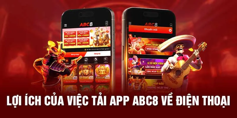 Những lợi ích mà người chơi nhận được khi tải app abc8