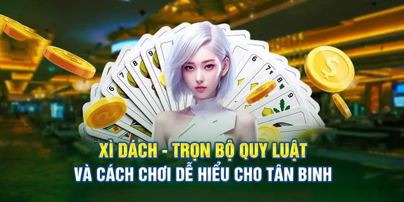 Quy tắc và luật chơi game bài xì dách tại ABC8