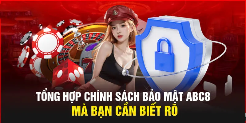 Các chính sách bảo mật được ABC8 áp dụng cho từng hội viên